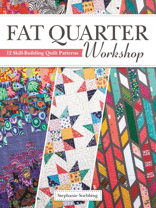 Title details for Fat Quarter Workshop by Stephanie Soebbing - Available